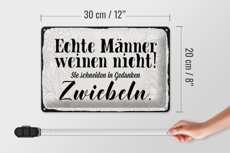 Blechschild Spruch 30x20cm echte Männer weinen nicht sie
