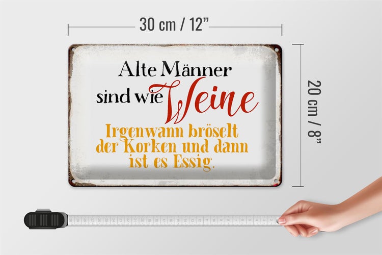 Blechschild Spruch 30x20cm alte Männer sind wie Weine
