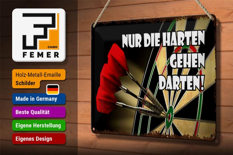 Blechschild Spruch 30x20cm nur die harten gehen darten