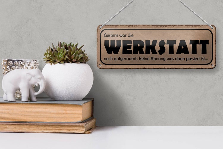 Blechschild Spruch 27x10cm Gestern Werkstatt war aufgeräumt Dekoration