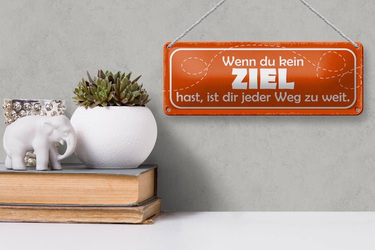 Blechschild Spruch 27x10cm wenn kein Ziel jeder Weg zu Weit Dekoration