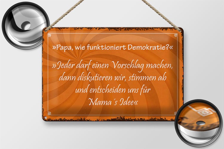 Dekoratives Metallschild mit der Aufschrift: Papa, wie funktioniert Demokratie?