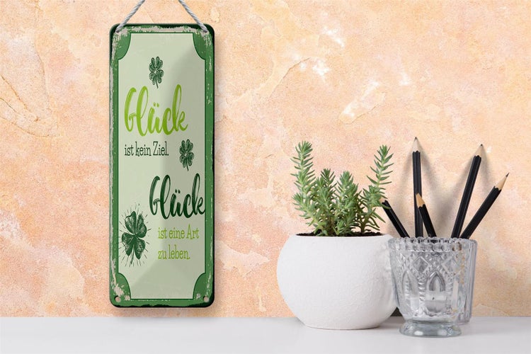 Blechschild Spruch 10x27 cm Glück ist eine Art zu leben Dekoration