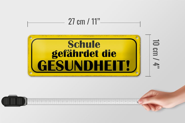 Blechschild Spruch 27x10cm Schule gefährdet Gesundheit Dekoration
