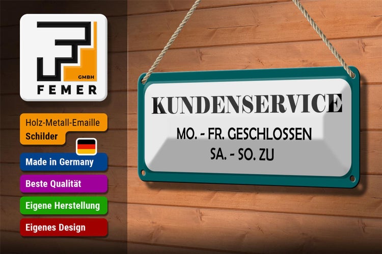 Blechschild Spruch 27x10cm Kundenservice Mo-Fr geschlossen