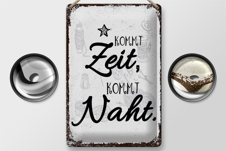 Blechschild Spruch Kommt Zeit, kommt Naht Hobby 20x30cm