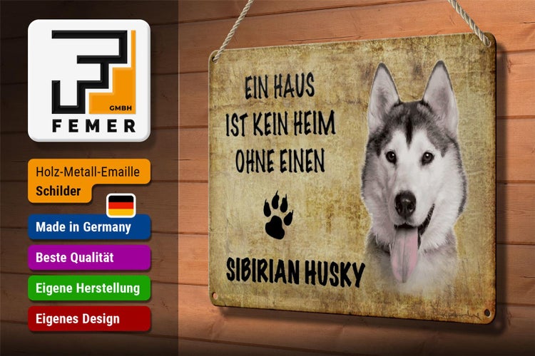 Blechschild Spruch 30x20cm Sibirian Husky Hund ohne kein Heim