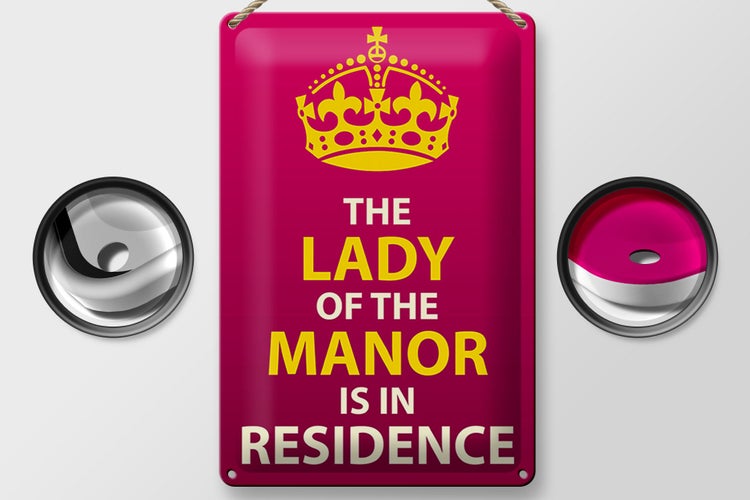 Blechschild Spruch 20x30cm Lady of the Manor in residence