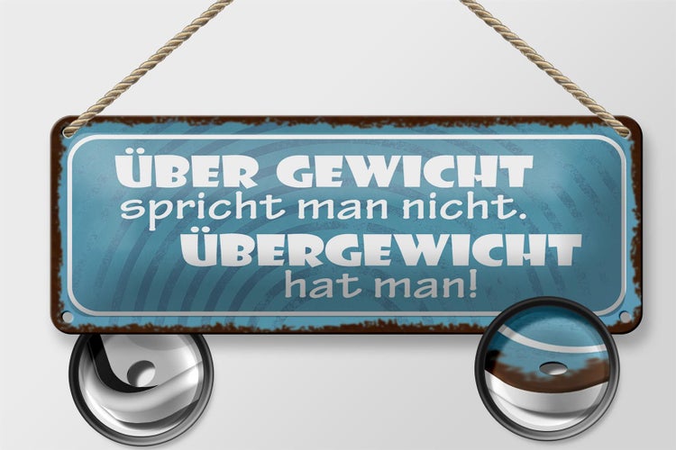 Blechschild Spruch 27x10cm über Gewicht spricht man nicht Dekoration