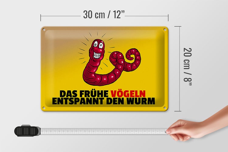 Blechschild Spruch 30x20cm Das frühe vögeln entspannt den Wurm