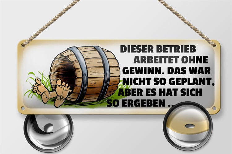 Blechschild Spruch 27x10cm Dieser Betrieb arbeitet ohne Gewinn