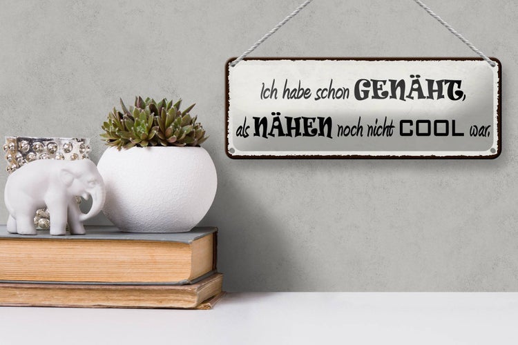 Blechschild Spruch 27x10cm habe genäht als Nähen uncool war Dekoration