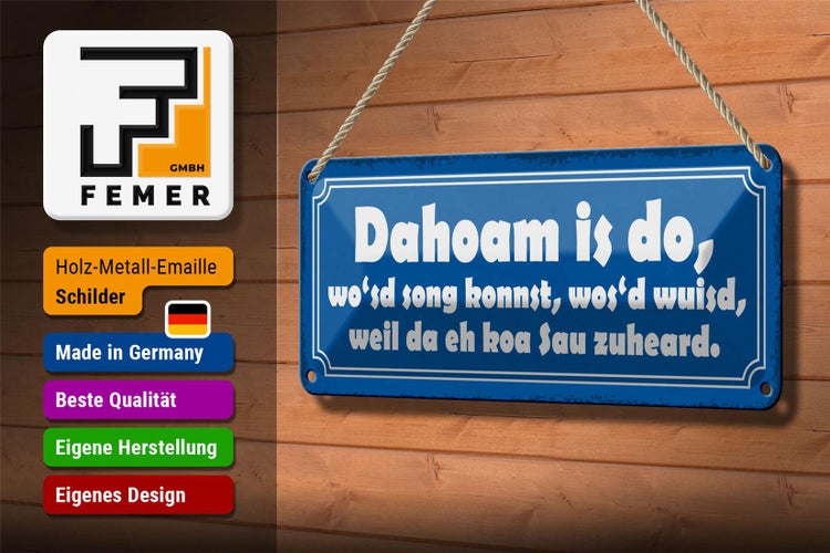 Blechschild Spruch 27x10cm Dahoam is do wo`sd song konnst Dekoration