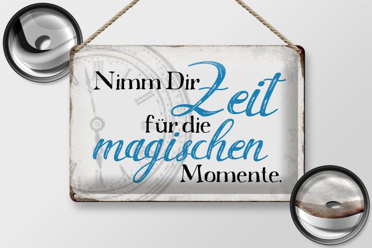Blechschild Spruch 30x20cm nimm Zeit für magische Momente