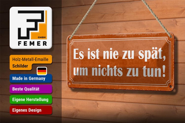 Blechschild Spruch 27x10cm es ist nie spät um nichts zu tun