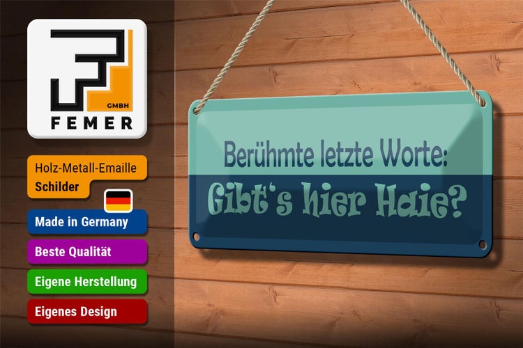 Blechschild Spruch 27x10cm Berühmte letzte Worte Gibt´s Haie