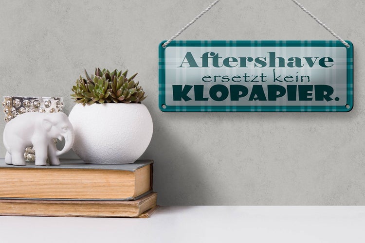 Blechschild Spruch 27x10cm Aftershave ersetzt kein Klopapier