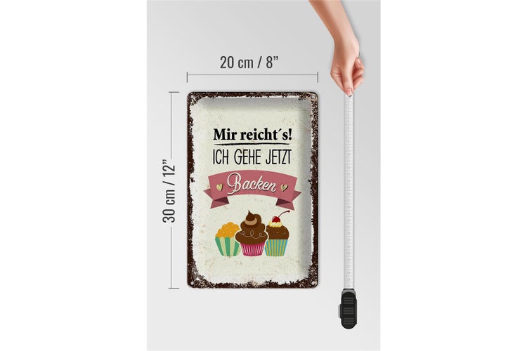 Blechschild Spruch Mir reicht`s ich geh jetzt backen 20x30cm