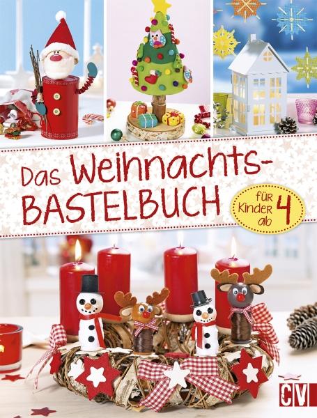 Das Weihnachts- Bastelbuch für Kinder ab 4