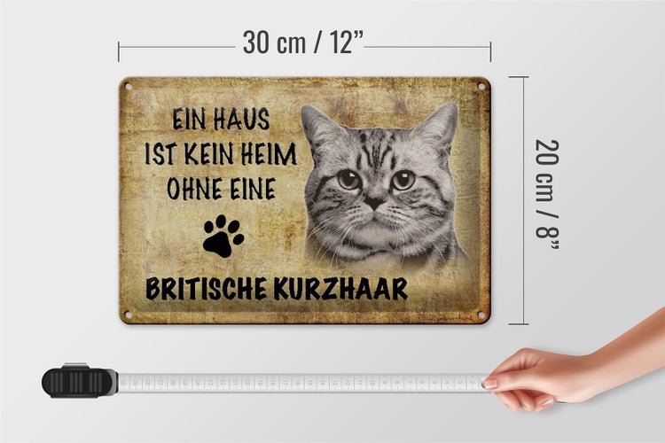 Blechschild Spruch 30x20cm Britische Kurzhaar ohne kein Heim