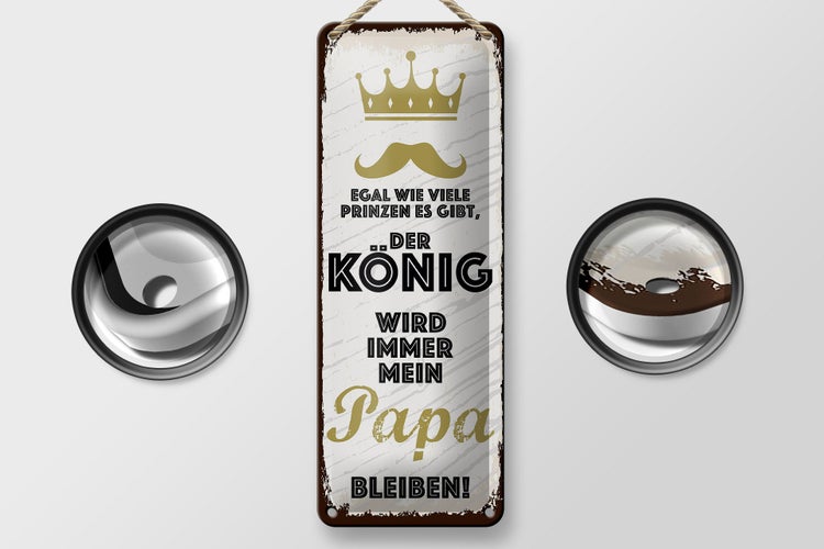 Blechschild Spruch Der König wird immer mein Papa 10x27cm