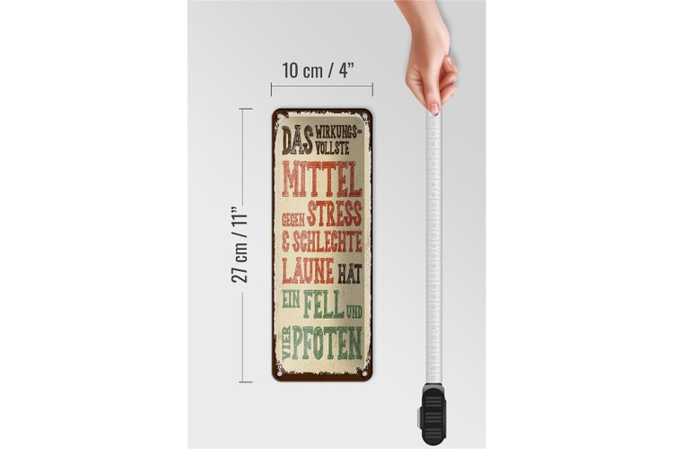 Blechschild Spruch Tiere Mittel gegen Stress 4 Pfoten 10x27cm