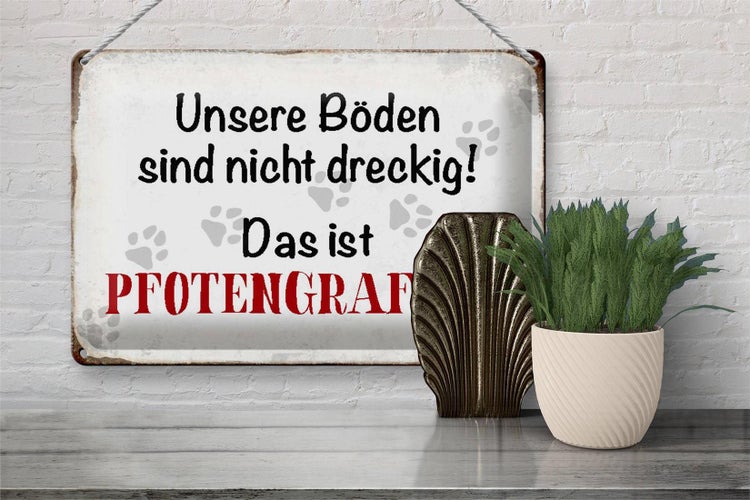 Blechschild Spruch 30x20cm Hund Boden Pfotengraffiti