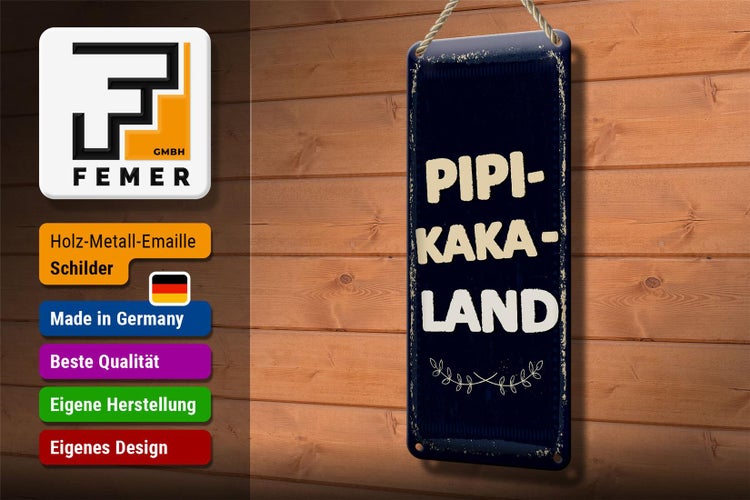 Blechschild Spruch lustig Pipi-Kaka-Land 10x27cm Dekoration