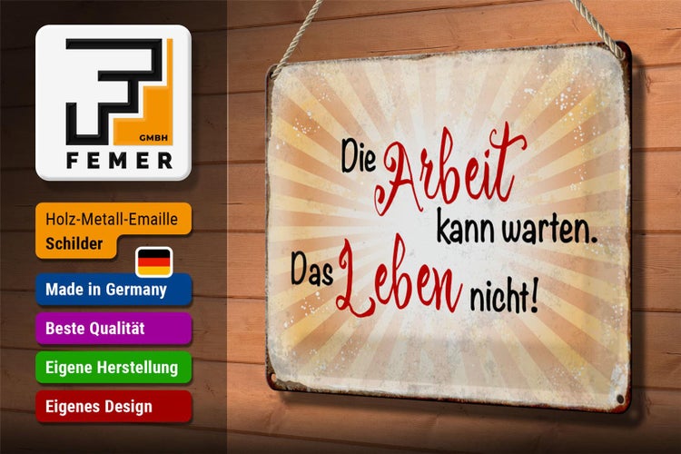 Blechschild Spruch 30x20cm Arbeit kann warten Leben nicht