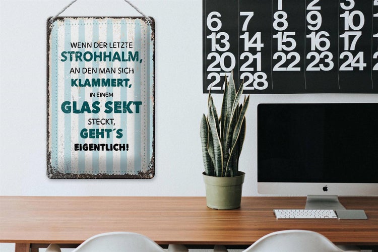 Blechschild Spruch Wenn der letzte Strohhalman 20x30cm