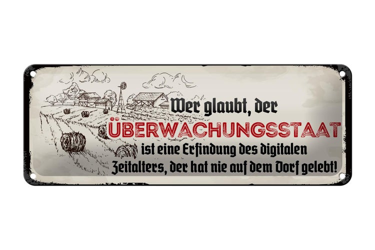 Blechschild Spruch 27x10cm Überwachungsstaat Dorf Dekoration