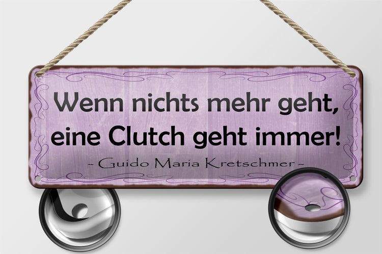 Blechschild Spruch 27x10cm wenn nichts Clutch geht immer Dekoration