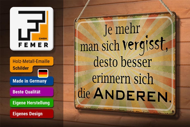 Blechschild Spruch 30x20cm je mehr man sich vergisst desto