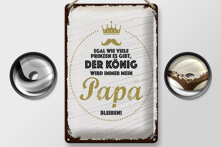 Blechschild Spruch Der König wird immer mein Papa 20x30cm