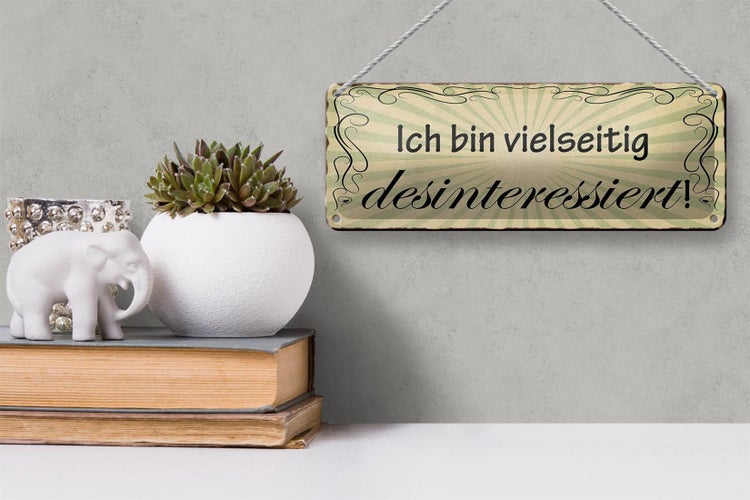 Blechschild Spruch 27x10cm ich bin vielseitig desinteressiert
