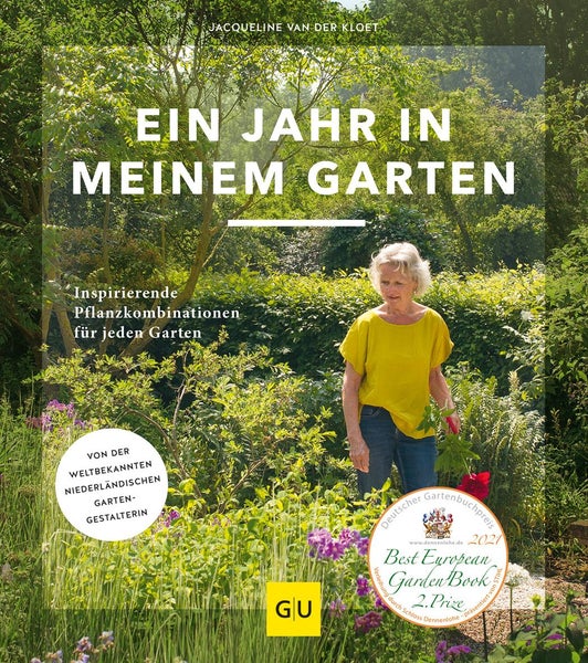 Ein Jahr in meinem Garten Inspirierende Pflanzkombinationen für jeden Garten. Von der weltbekannten niederländischen Gartengestalterin