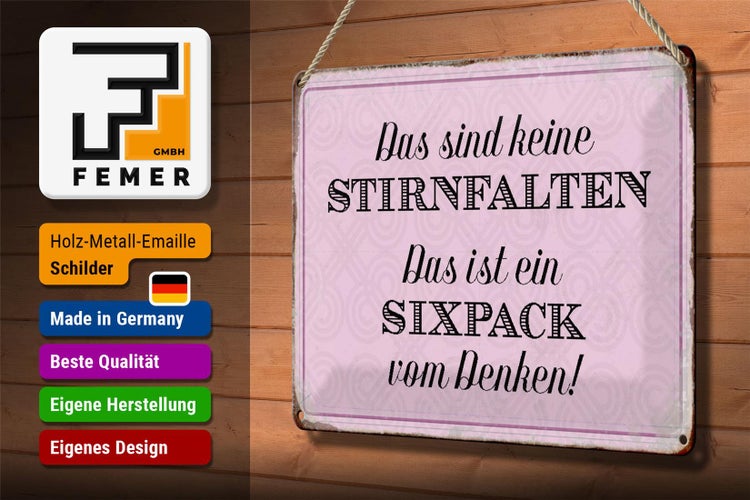 Blechschild Spruch 30x20cm keine Stirnfalten ist Sixpack
