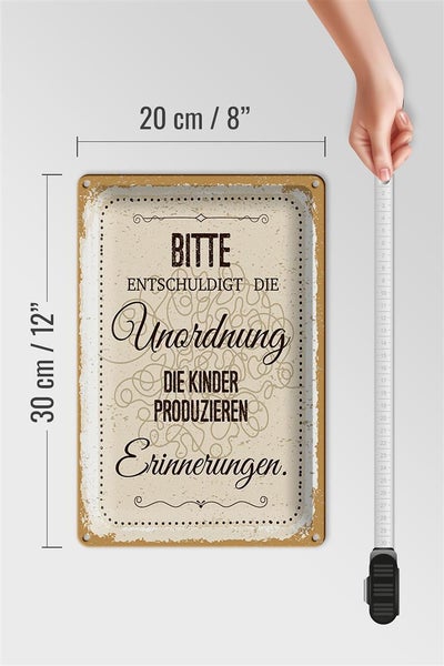 Blechschild Spruch Bitte Entschuldigen Sie die Unord. 20x30cm