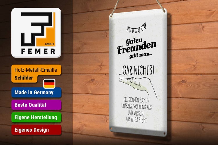 Blechschild Spruch Guten Freunden gibt man nichts 20x30cm