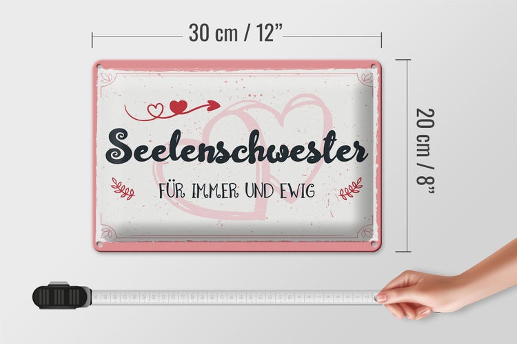Blechschild Spruch 30x20cm Seelenschwester Für immer und Ewig