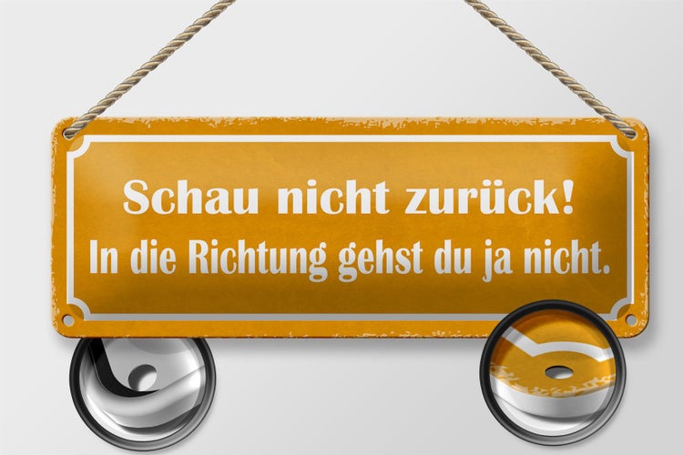 Blechschild Spruch 27x10cm schau nicht zurück Dekoration