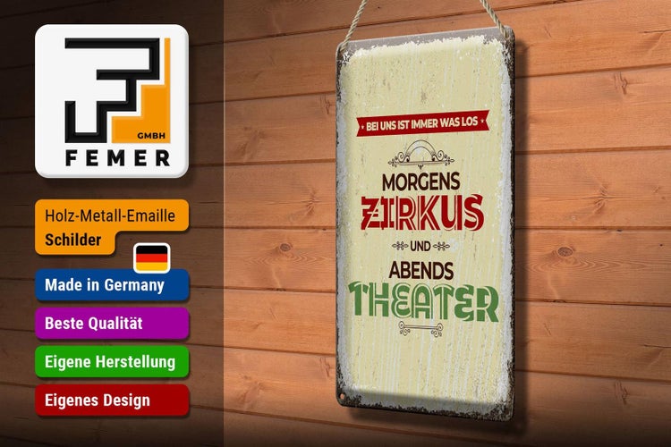 Blechschild Spruch morgens Zirkus abends Theater 20x30cm
