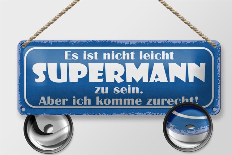 Blechschild Spruch 27x10cm nicht leicht Supermann zu sein Dekoration