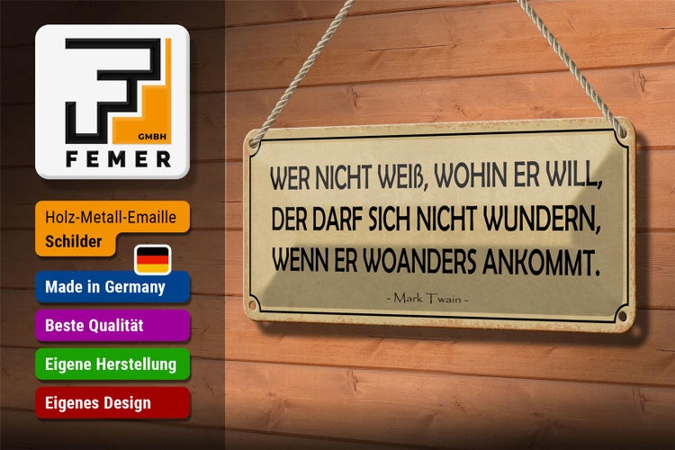 Blechschild Spruch 27x10cm wer nicht weiß wohin er will Dekoration