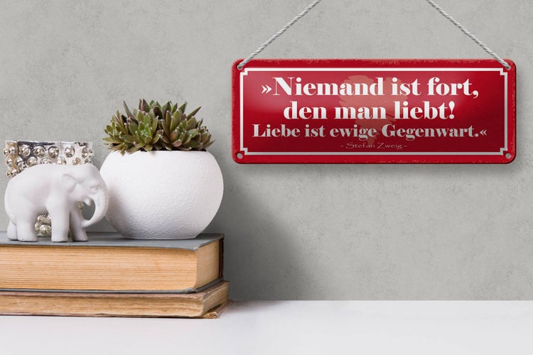 Blechschild Spruch 27x10cm niemand ist fort en man liebt Dekoration