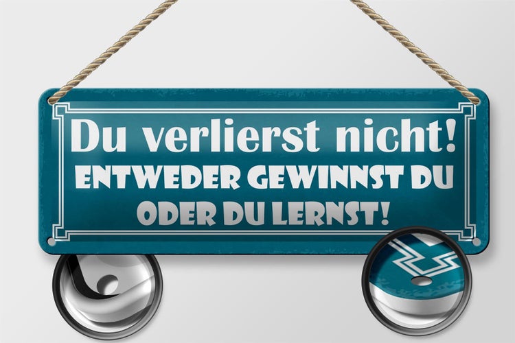 Blechschild Spruch 27x10cm entweder gewinnst oder du lernst Dekoration