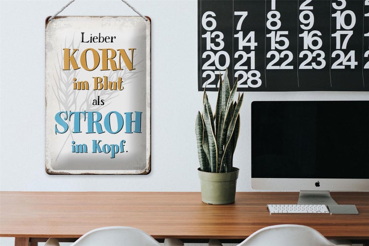 Blechschild Spruch 20x30cm lieber Korn im Blut als Stroh im