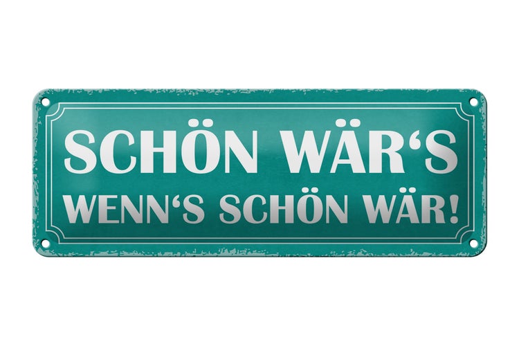 Blechschild Spruch 27x10cm schön wär`s wenn`s schön wär Dekoration