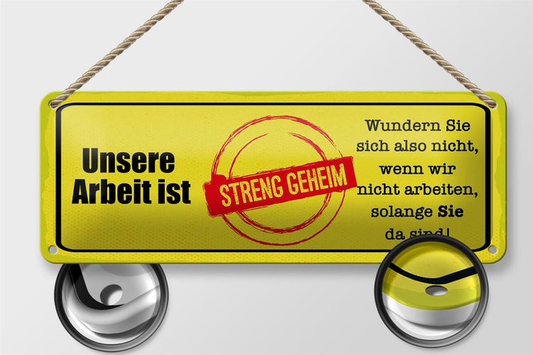 Blechschild Spruch 27x10cm unsere Arbeit ist streng geheim Dekoration