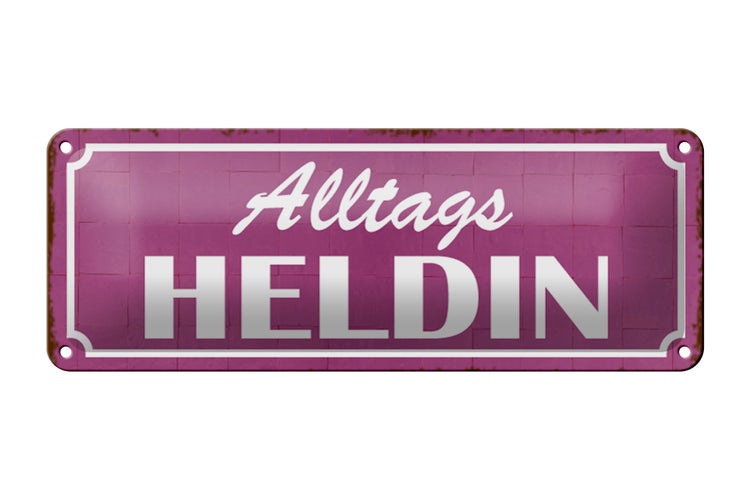 Blechschild Spruch 27x10cm Alltags Heldin Dekoration